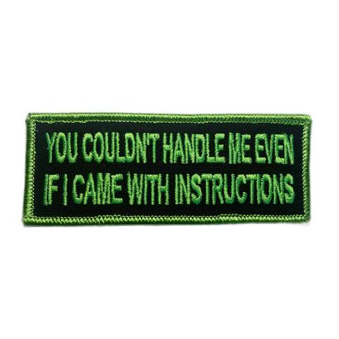 You-Couldnt-Handle-Me-Even-If-I-Came-With-Instructions-Iron-on-Patch